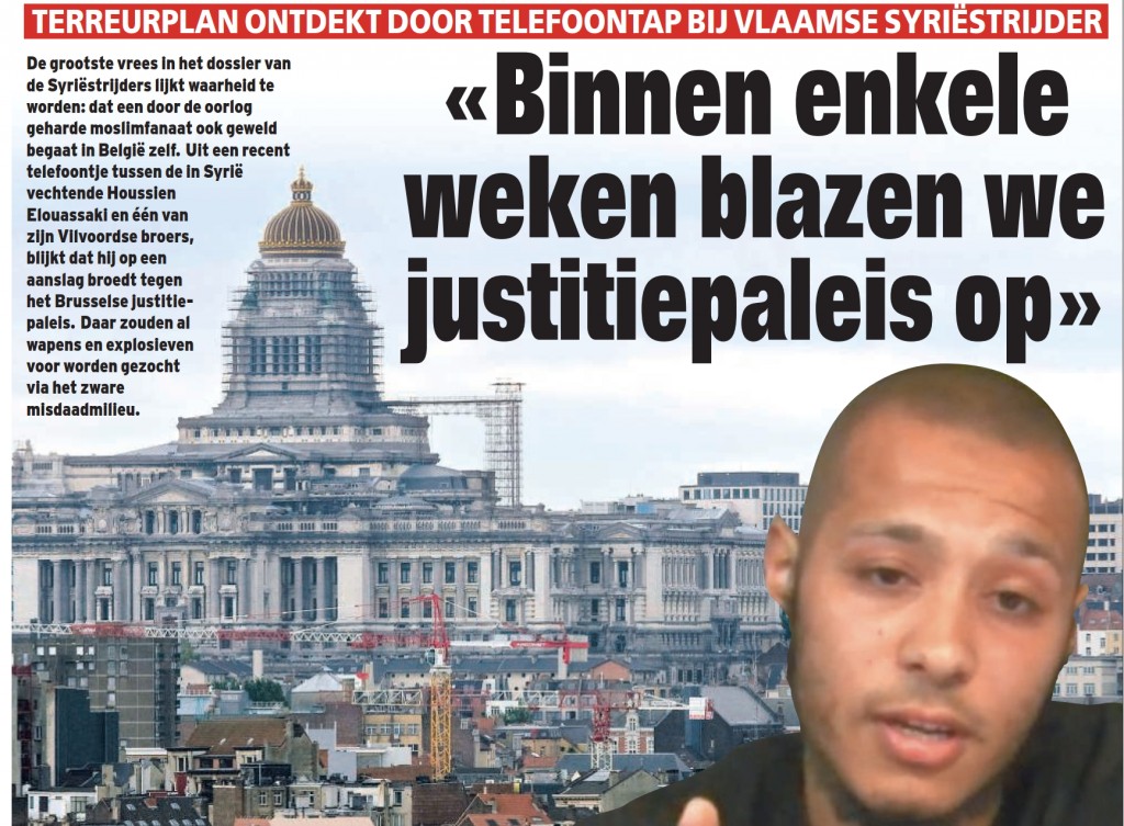 Headline from Het Laatste Nieuws, 18. May 2013: "Within a few weeks we will blow up the Law Courts of Brussels".